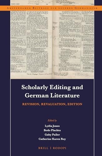 Scholarly Editing and German Literature Revision, Revaluation, Edition