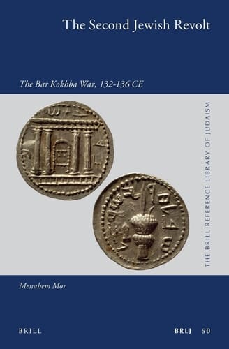 The Second Jewish Revolt The Bar Kokhba War, 132-136 CE