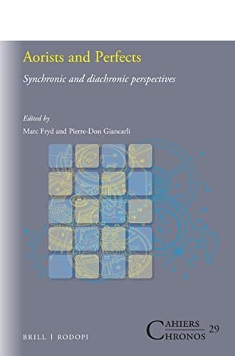 Aorists and Perfects Synchronic and Diachronic Perspectives
