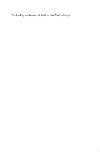 The Teaching and Learning of Arabic in Early Modern Europe