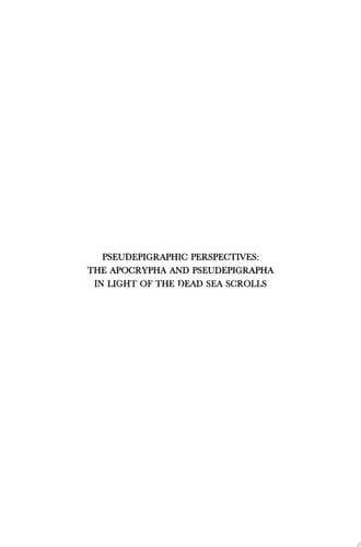 Pseudepigraphic Perspectives: The Apocrypha and Pseudepigrapha in Light of the Dead Sea Scrolls Proceedings of the International Symposium of the Orion Center for the Study of the Dead Sea Scrolls and Associated Literature, 12-14 January, 1997