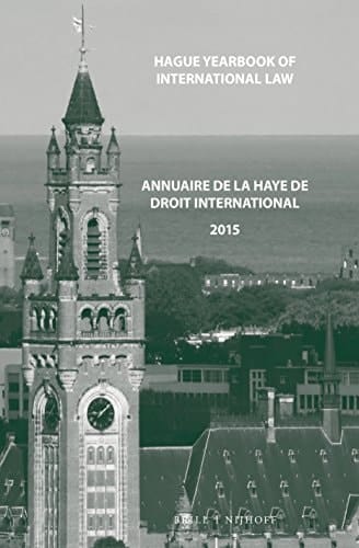 Hague Yearbook of International Law / Annuaire de la Haye de Droit International, Vol. 28 (2015)