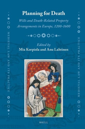 Planning for Death Wills and Death-related Property Arrangements in Europe, 1200-1600