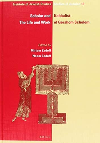 Scholar and Kabbalist The Life and Work of Gershom Scholem