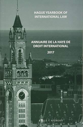 Hague Yearbook of International Law / Annuaire de la Haye de Droit International, Vol. 30 (2017)