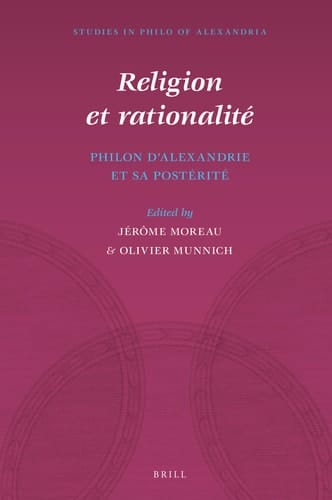 Religion et rationalité Philon d'Alexandrie et sa postérité