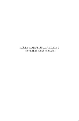 Albert Hardenberg als Theologe: Profil eines Bucer-Schülers