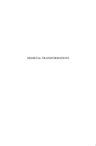 Medieval Transformations: Texts, Power, and Gifts in Context