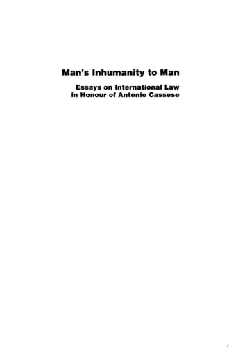 Man's Inhumanity to Man Essays on International Law in Honour of Antonio Cassese