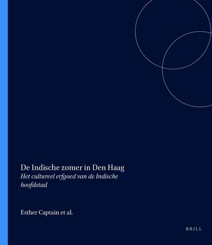 De Indische zomer in Den Haag - Het cultureel erfgoed van de Indische hoofdstad