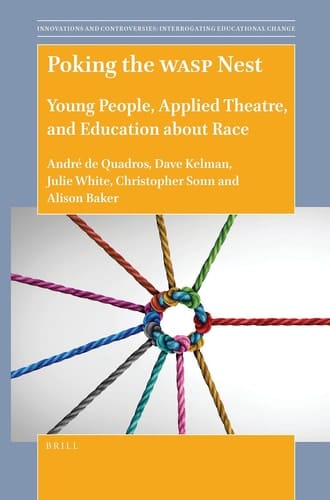 Poking the WASP Nest - Young People, Applied Theatre, and Education about Race