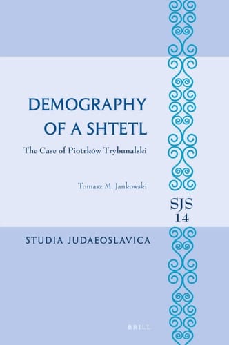 Demography of a Shtetl The Case of Piotrków Trybunalski
