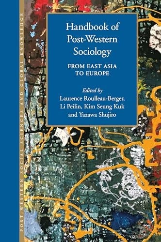 Handbook of Post-Western Sociology From East Asia to Europe
