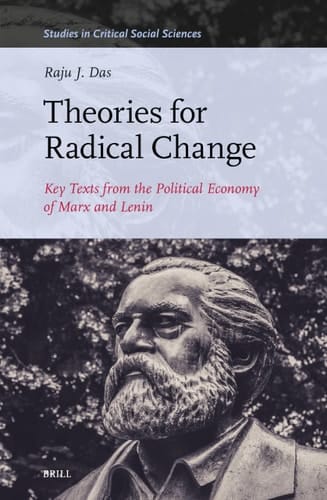 Theories for Radical Change Key Texts from the Political Economy of Marx and Lenin