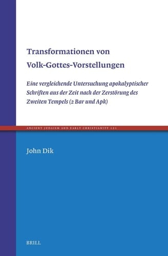 Transformationen von Volk-Gottes-Vorstellungen - Eine vergleichende Untersuchung apokalyptischer Schriften aus der Zeit nach der Zerstörung des Zweiten Tempels (2 Bar und Apk)