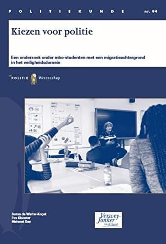 Kiezen voor politie een onderzoek onder mbo-studenten met een migratieachtergrond in het veiligheidsdomein