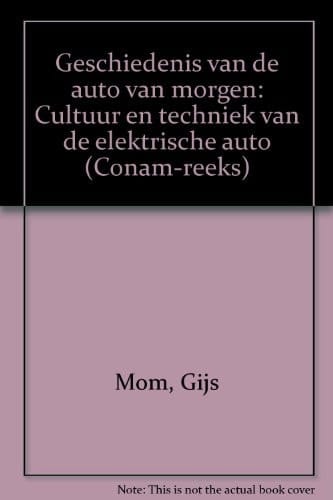 Geschiedenis van de auto van morgen cultuur en techniek van de elektrische auto