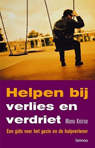 Helpen bij verlies en verdriet een gids voor het gezin en de hulpverlener