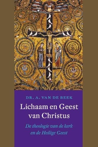 Lichaam en Geest van Christus de theologie van de kerk en de Heilige Geest
