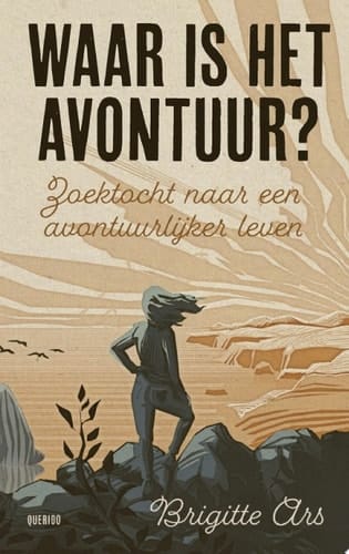 Waar is het avontuur? Zoektocht naar een avontuurlijker leven