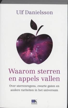 Waarom appels en sterren vallen over sterrenregens, zwarte gaten en andere rariteiten in het universum