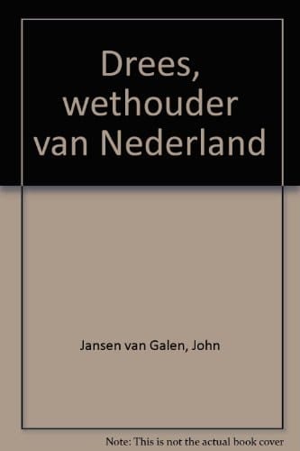 Drees, wethouder van Nederland (Dutch Edition)