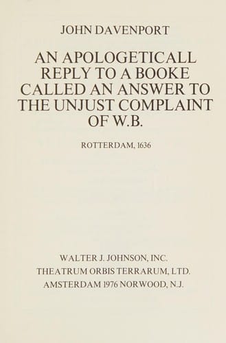An Apologetical Reply to a Booke Called an Answer to the Unjust Complaint of W. B.: Rotterdam, 1636 (The English experience, its record in early printed books published in facsimile)
