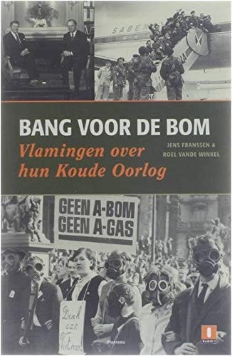 Bang voor de bom Vlamingen over hun Koude Oorlog