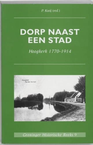 Dorp naast een stad Hoogkerk 1770-1914