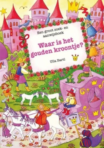 Waar is het gouden kroontje? een groot zoek- en aanwijsboek
