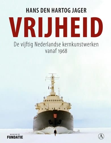 Vrijheid de vijftig Nederlandse kernkunstwerken vanaf 1968
