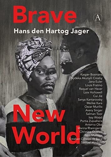 Brave new world zestien schilders voor de eenentwintigste eeuw : sixteen painters for the twenty-first century