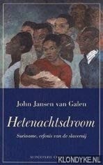 Hetenachtsdroom Suriname, erfenis van de slavernij