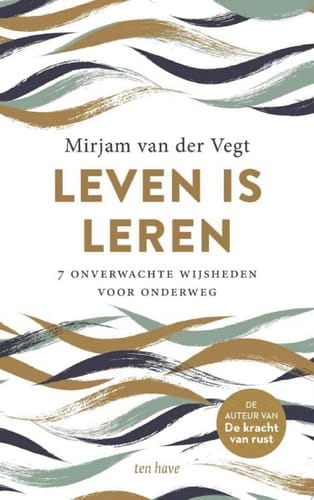 Leven is leren 7 onverwachte wijsheden voor onderweg
