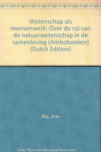 Wetenschap als mensenwerk over de rol van de natuurwetenschap in de samenleving