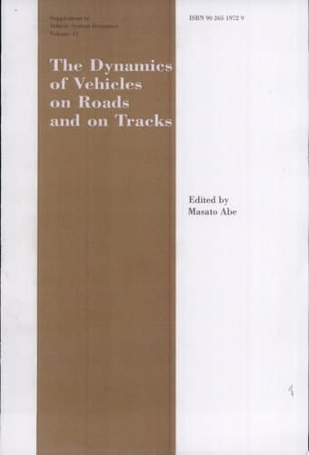 The Dynamics of Vehicles on Roads and on Tracks Supplement to Vehicle System Dynamics Proceedings Of The 18th Iavsd Symposium Held In Kanagawa, Japan August 24-30, 2003