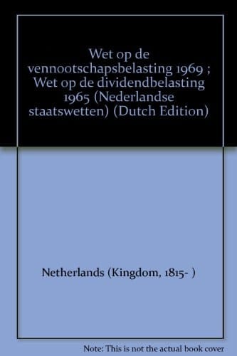 Wet op de vennootschapsbelasting 1969 ; Wet op de dividendbelasting 1965