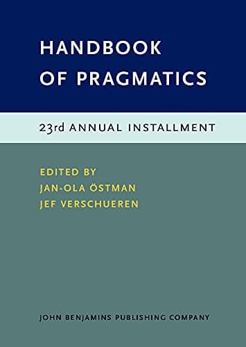 Handbook of Pragmatics 23rd Annual Installment