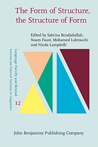 The Form of Structure, the Structure of Form Essays in Honor of Jean Lowenstamm