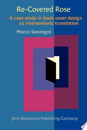 Re-Covered Rose A Case Study in Book Cover Design As Intersemiotic Translation