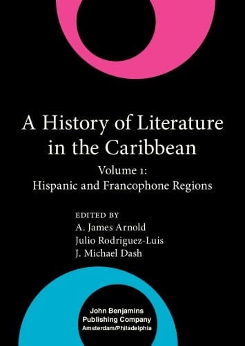 A History of Literature in the Caribbean: Hispanic and francophone regions