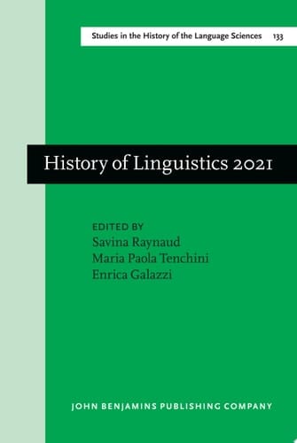 History of Linguistics 2021 Selected papers from the 15th International Conference on the History of the Language Sciences (ICHoLS 15), Milan, 28 August – 1 September