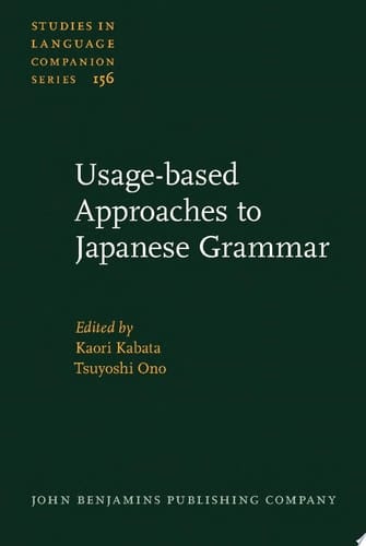 Usage-based Approaches to Japanese Grammar Towards the understanding of human language