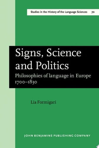 Signs, Science and Politics Philosophies of language in Europe 17001830