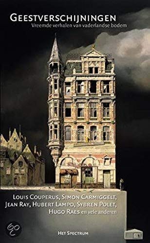 Geestverschijningen vreemde verhalen van vaderlandse bodem