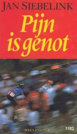 Pijn is genot Erik Breukink, Wim van Est, Jan Janssen, Peter Post, Steven Rooks, Jan Siemons, Gert-Jan Theunisse, Johan van der Velde en Joop Zoetemelk