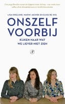 Onszelf voorbij Kijken naar wat we liever niet zien