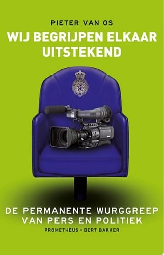 Wij begrijpen elkaar uitstekend de permanente wurggreep van pers en politiek
