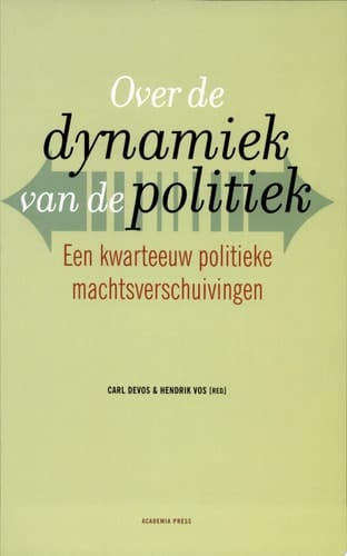 Over de dynamiek van de politiek een kwarteeuw politieke machtsverschuivingen