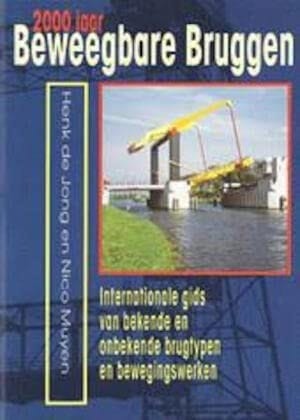 2000 jaar beweegbare bruggen internationale gids van bekende en onbekende brugtypen en bewegingswerken